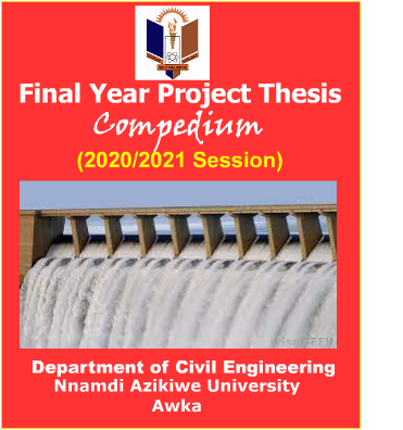 Final Year Project Compedium 2020/2021 Session Department of Civil Engineering Nnamdi Azikiwe University Awka